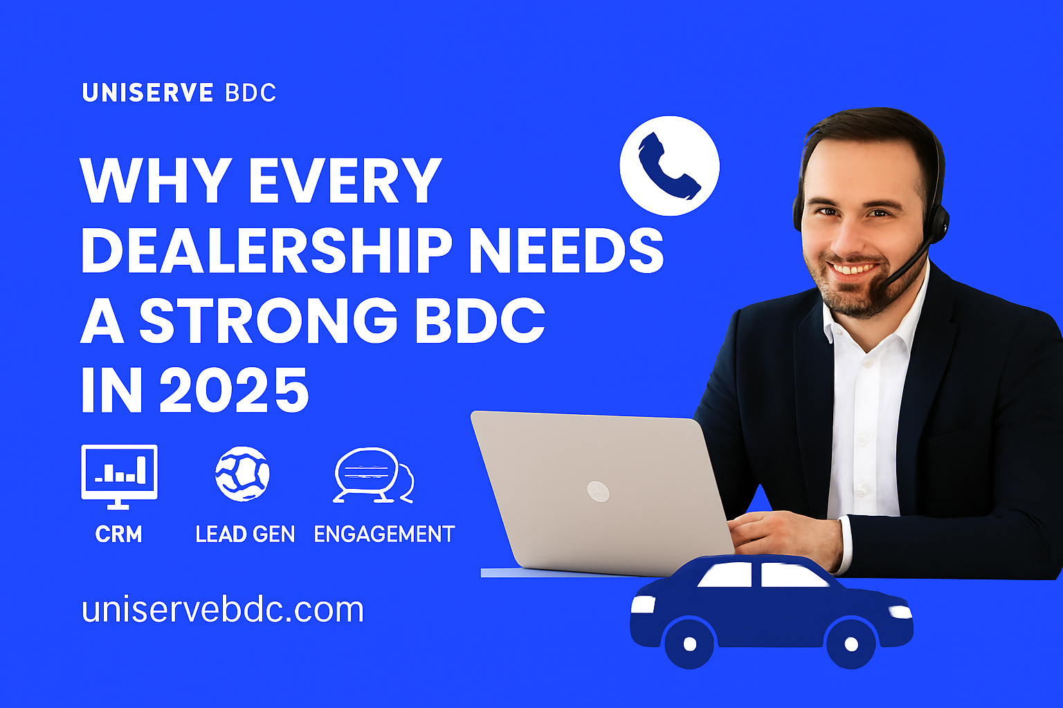 Why Every Dealership Needs a Strong BDC in 2025